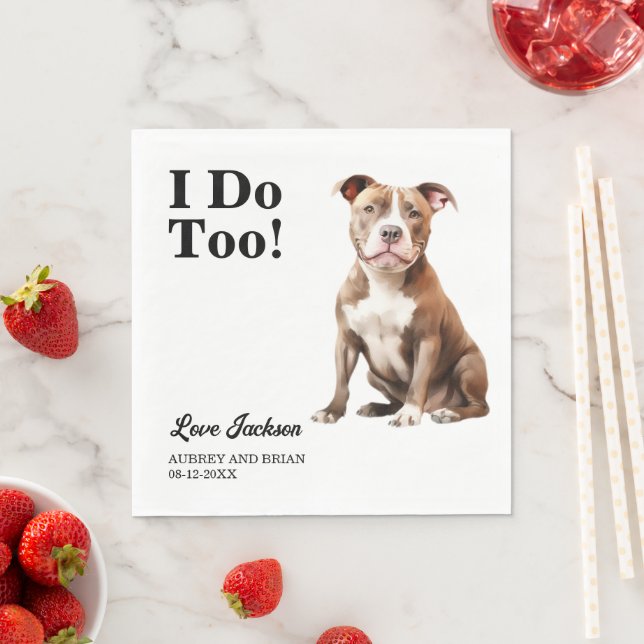 I Do Too! Pitbull Dog wedding pet Napkin (Insitu)