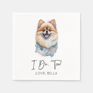 I Do, Too! Pomeranian Dog Pet Wedding Napkin