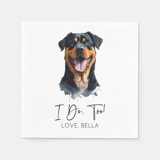 I Do, Too! Rottweiler Dog Pet Wedding Napkin (Front)