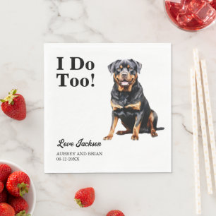 I Do Too! Rottweiler Dog wedding pet Napkin