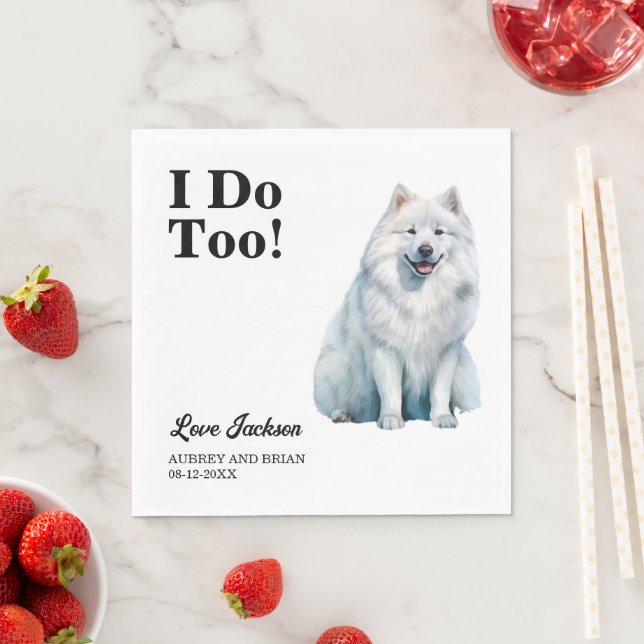 I Do Too! Samoyed Dog wedding pet Napkin (Insitu)