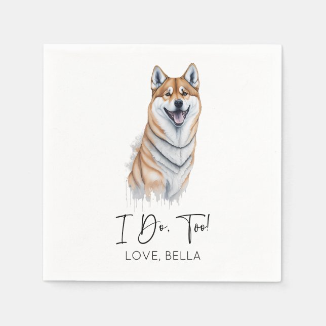 I Do, Too! Shiba Inu Dog Pet Wedding Napkin (Front)