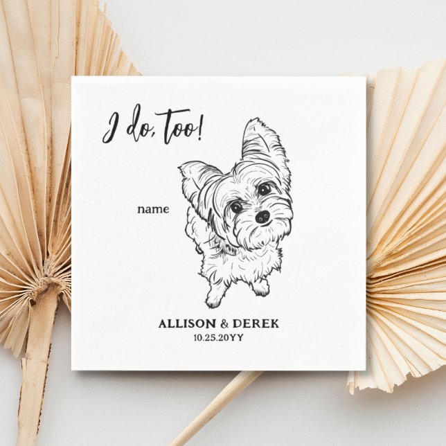 I Do Too Yorkshire Terrier Dog Pet Name Wedding Napkin (Creator Uploaded)