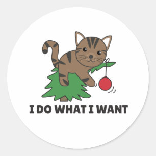 I Do What I Want A Funny Christmas Cat Classic Rou Round Sticker