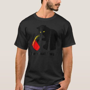 I Do What I Want Black Cat Red Cup Funny Graphic T-Shirt