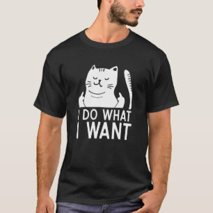 I Do What I Want Cat Flipping Off Giving The Finge T-Shirt