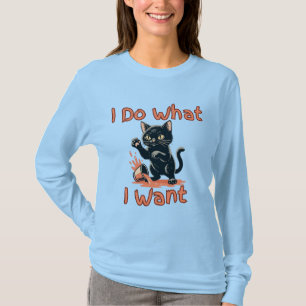 I Do What I Want Cat hat – Funny Sassy Cat T-Shirt