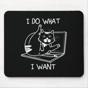 I Do What I Want Cat Memes Hacker Security Funny G Mouse Mat