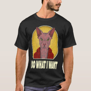 I Do What I Want Cat Sphynx Vintage T-Shirt