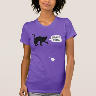 I Do What I Want Cat T-Shirt