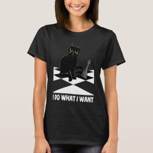 I Do What I Want Cat tipping Chess Piece Checkmate T-Shirt