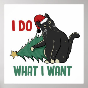 I Do What I Want Christmas Black Cat Holiday  Poster