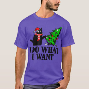 I Do What I Want Christmas Tree Black Cat Funny Ca T-Shirt