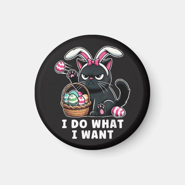 i do what i want Easter Cat Magnet (Front)