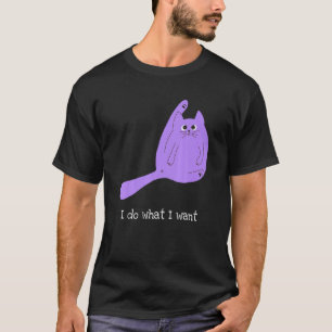 I Do What I Want Fat Cat Kitty Black T-Shirt