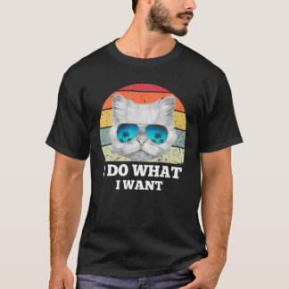 I Do What I Want Funny Black Cat Lovers T-Shirt