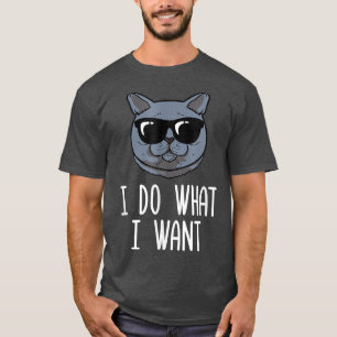 I Do What I Want Funny British Shorthair Cat Mum T T-Shirt