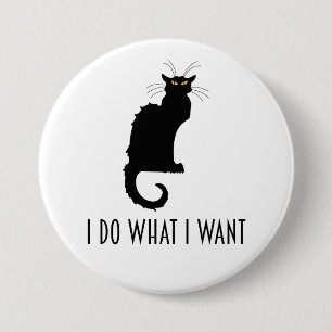 I Do What I Want Funny Cat Chat Noir 7.5 Cm Round Badge