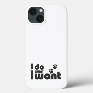 I do what I want, funny Cat dog pet iPhone 13 Case