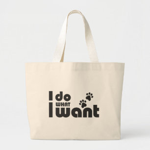 I do what I want, funny Cat dog pet Large Tote Bag