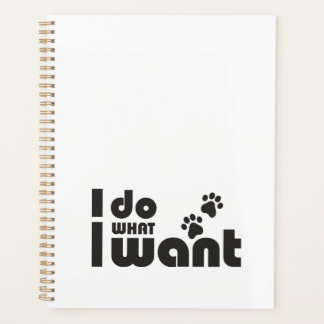 I do what I want, funny Cat dog pet Planner