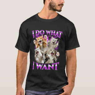 I Do What I Want Funny Cat Meme Bootleg Graphic T-Shirt