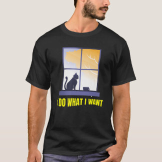 I Do What I Want,Funny Cat T-Shirt
