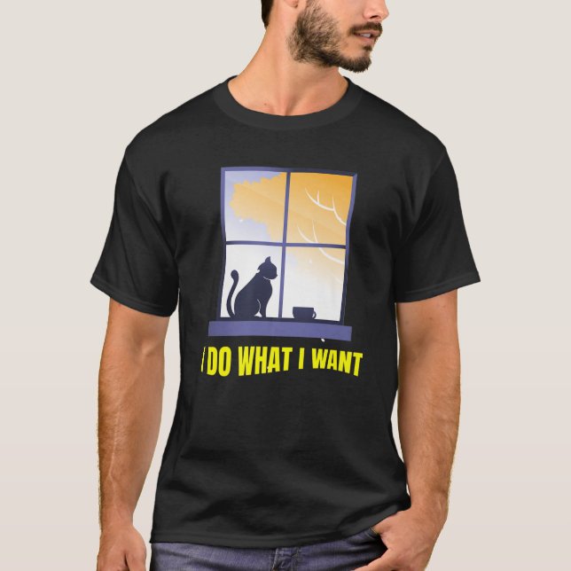 I Do What I Want,Funny Cat T-Shirt (Front)