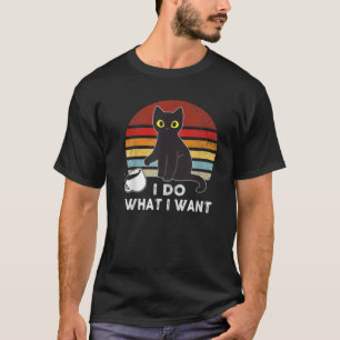 I Do What I Want Funny Cat Tee Vintage Kitty Gift