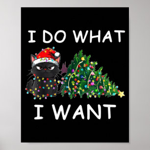 I Do What I Want Funny Christmas Black Cat Xmas Poster