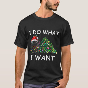 I Do What I Want Funny Christmas Black Cat Xmas T-Shirt