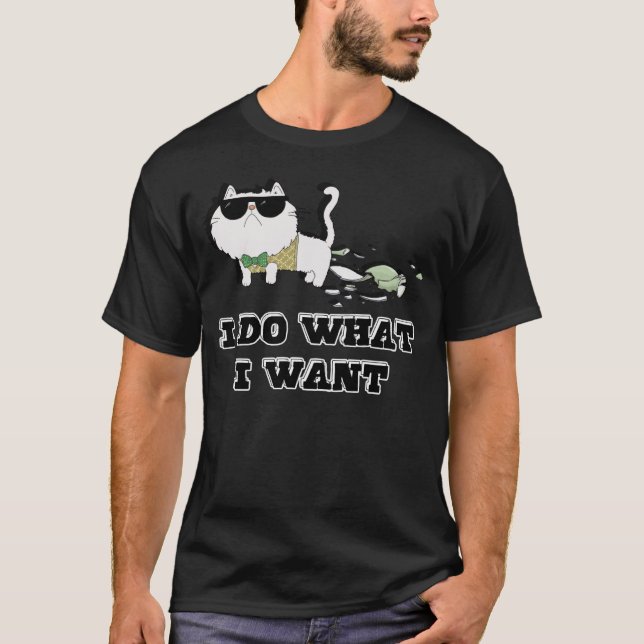 I Do What I Want Humourous Graphic Stubborn Cat T-Shirt (Front)