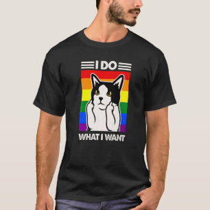 I Do What I Want LGBT+ Mad Cat Bad Kitty Catitude T-Shirt