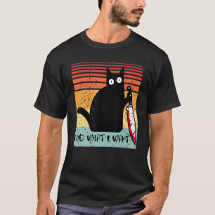 I Do What I Want  Murderous Cat With Knife Hallowe T-Shirt