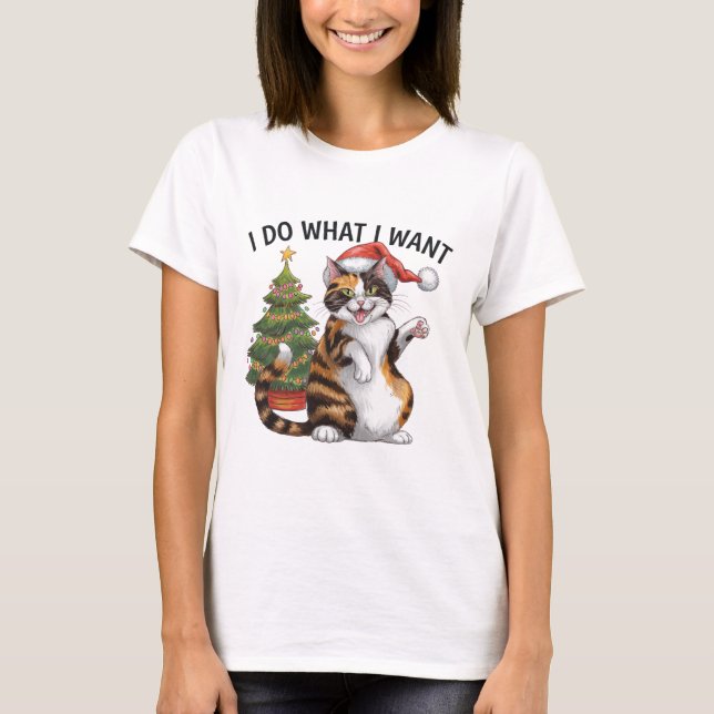 "I Do What I Want" Naughty Cat Christmas T-Shirt (Front)