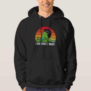 I Do What I Want Parrot I Nanday Conure Hoodie