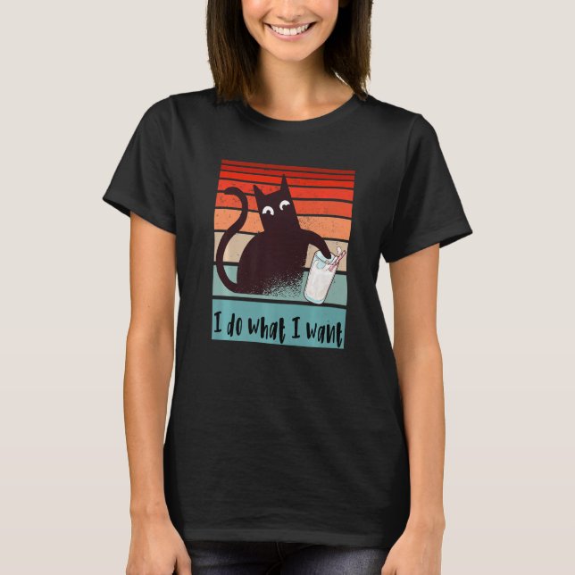 I do what I want  rebel cat knocking over Glass of T-Shirt (Front)
