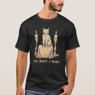 I Do What I Want Retro Vintage  Sarcastic 10 T-Shirt