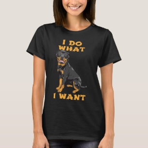 I Do What I Want Rottweiler 46 T-Shirt