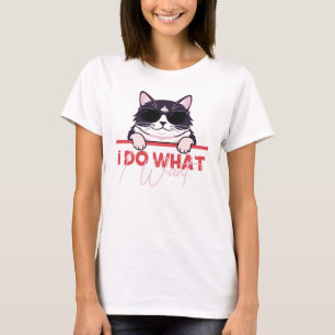 I Do What I Want Sunglasses Cat T-Shirt