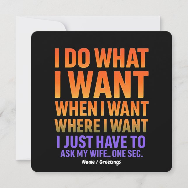 I Do What I Want Where I Want Funny Husband Wife  Invitation (Front)