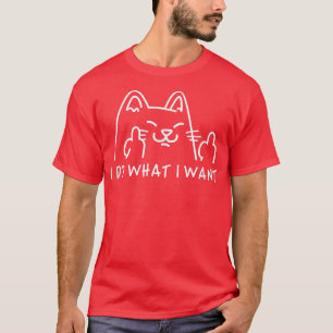 I Do What I Want With My Cat Funny Cat 4745 T-Shirt