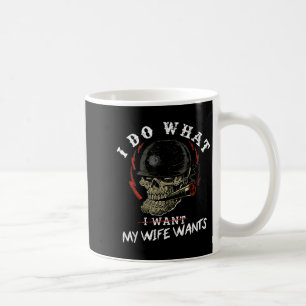 I Do What My Wife's Want Funny Funny Skull Husband Coffee Mug