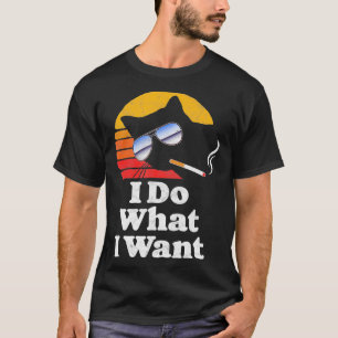 I Do What Want Cool Funny Cat & Retro Sunglasses S T-Shirt