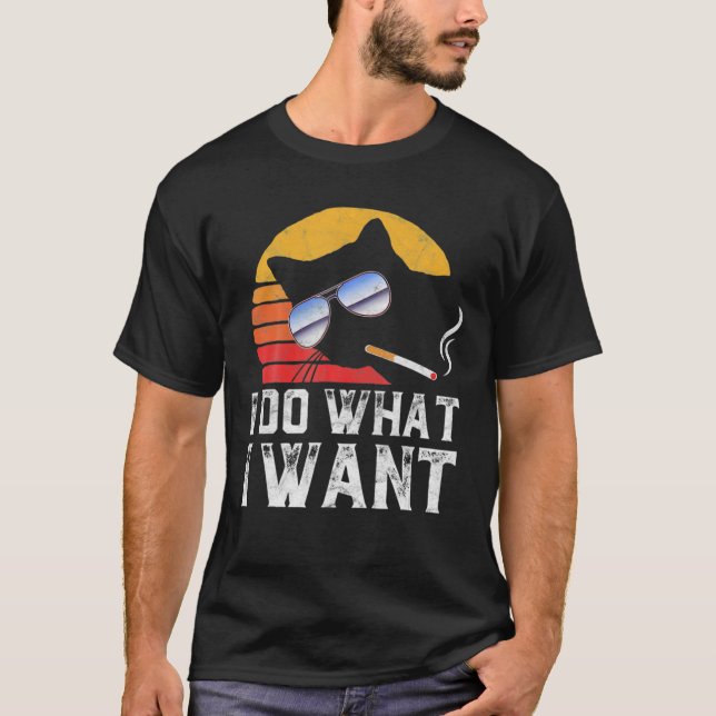 I Do What Want Cool Funny Cat T-Shirt (Front)