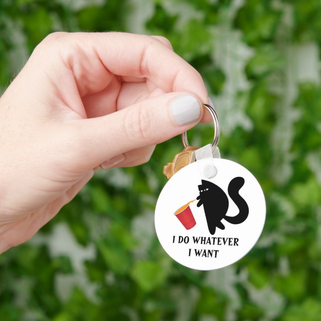 I do Whatever I want Funny Cat  Key Ring (Hand)