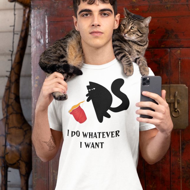 I do Whatever I want Funny Cat  T-Shirt (Creator Uploaded)