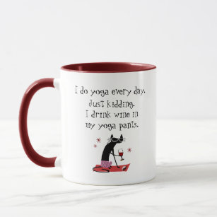 I Do Yoga Every Day Funny Wine Quote with Cat Mug
