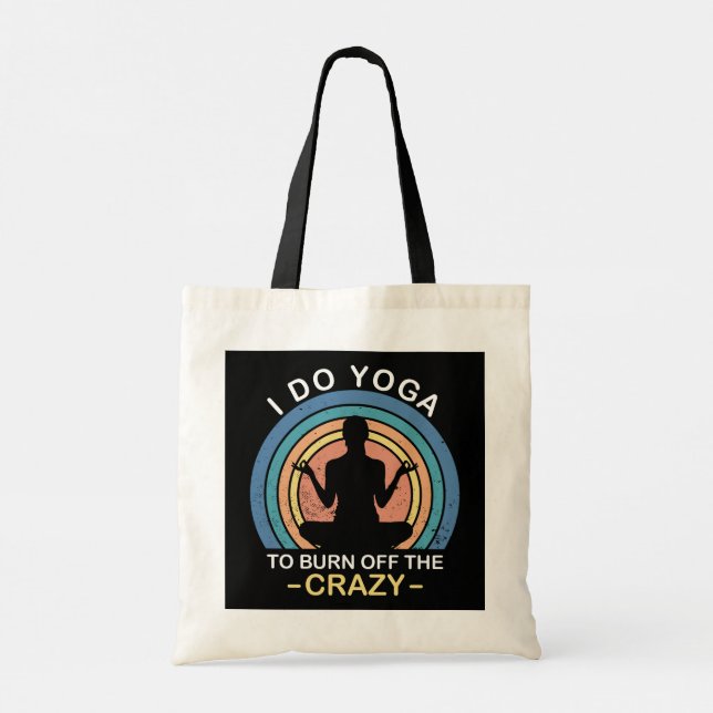 I Do Yoga To Burn Off The Crazy Tote Bag (Back)