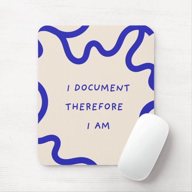'I Document Therefore I Am' Funny Coworker Gift  Mouse Mat (With Mouse)